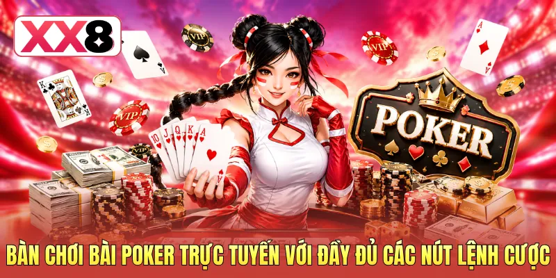 Bàn chơi bài Poker trực tuyến với đầy đủ các nút lệnh cược Bàn chơi bài Poker trực tuyến với đầy đủ các nút lệnh cược