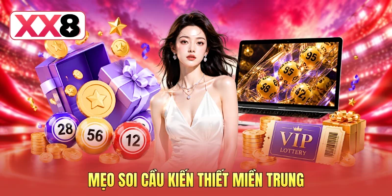 Mẹo soi cầu kiến thiết miền Trung Mẹo soi cầu kiến thiết miền Trung
