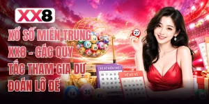 Xổ Số Miền Trung XX8 - Các Quy Tắc Tham Gia Dự Đoán Lô Đề